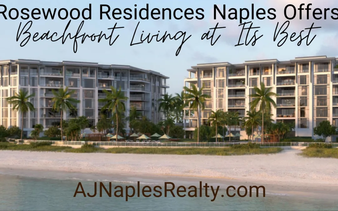 Rosewood Residences Naples Offers Beachfront Living at Its Best