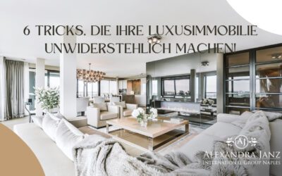 6 Tricks, die Ihre Luxusimmobilie unwiderstehlich machen!
