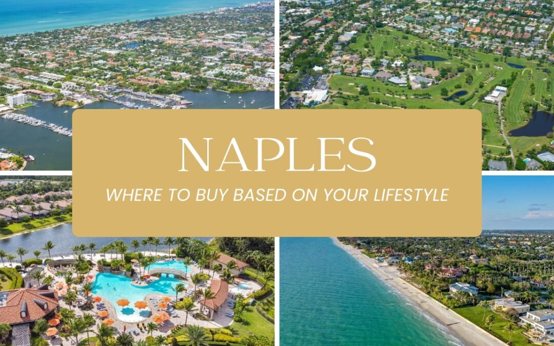 Naples Neighborhoods: Where to Buy Based on Your Lifestyle
