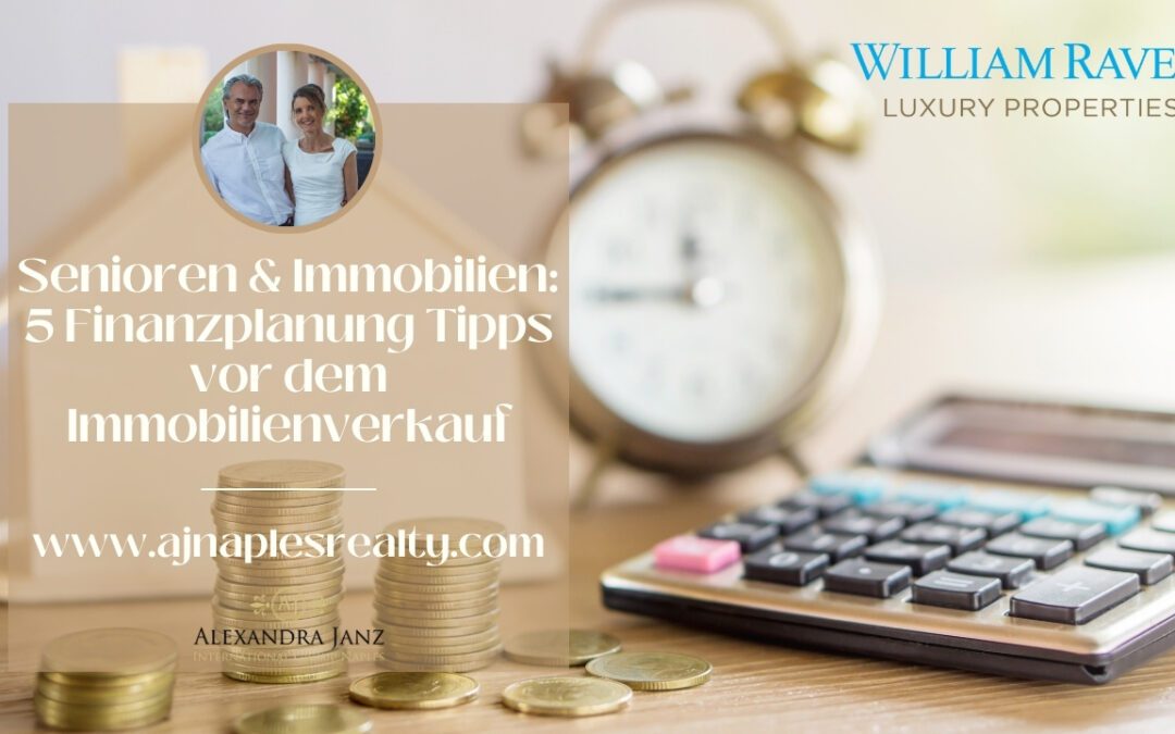 Senioren & Immobilien: 5 Finanzplanung Tipps vor dem Immobilienverkauf