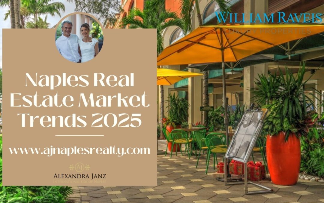 Naples Real Estate Market Trends in 2025: What Buyers Need to Know