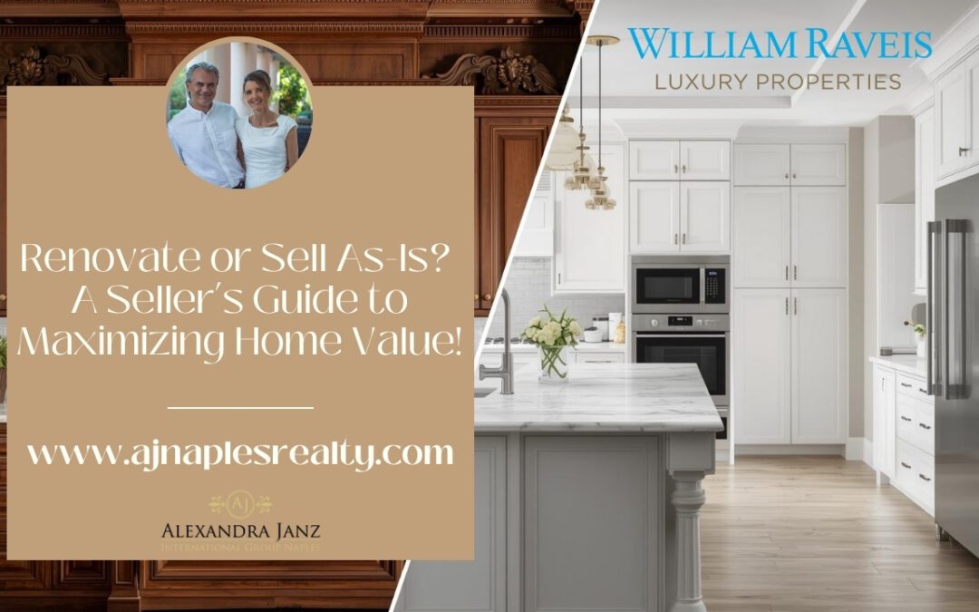 Renovate or Sell As-Is? A Seller’s Guide to Maximizing Home Value!