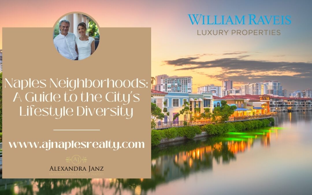 Naples Neighborhoods: A Guide to the City’s Lifestyle Diversity