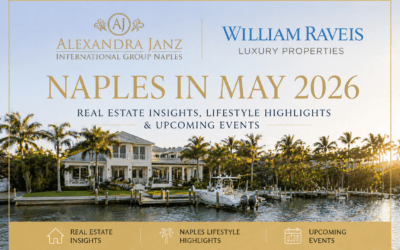 Naples in May 2026: Real Estate Insights, Lifestyle Highlights & Upcoming Events
