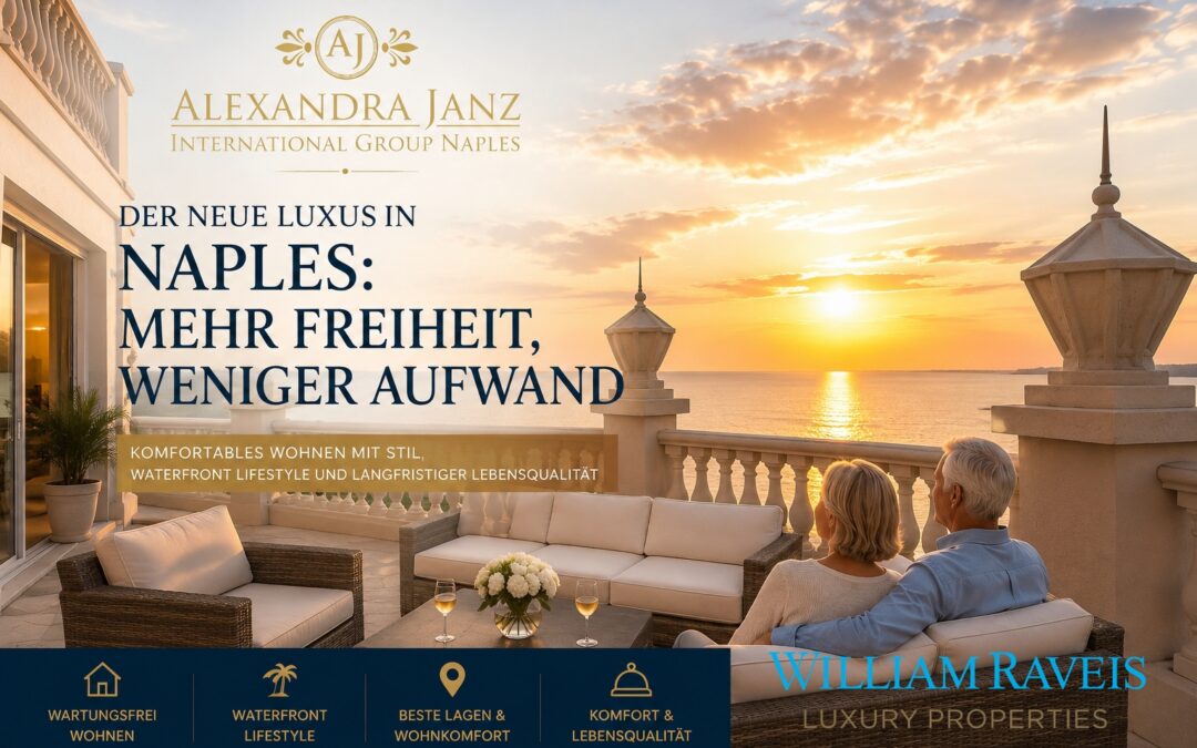Der neue Luxus in Naples: Mehr Freiheit, weniger Aufwand!