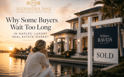 Why Some Buyers Wait Too Long in Naples’ Luxury Real Estate Market