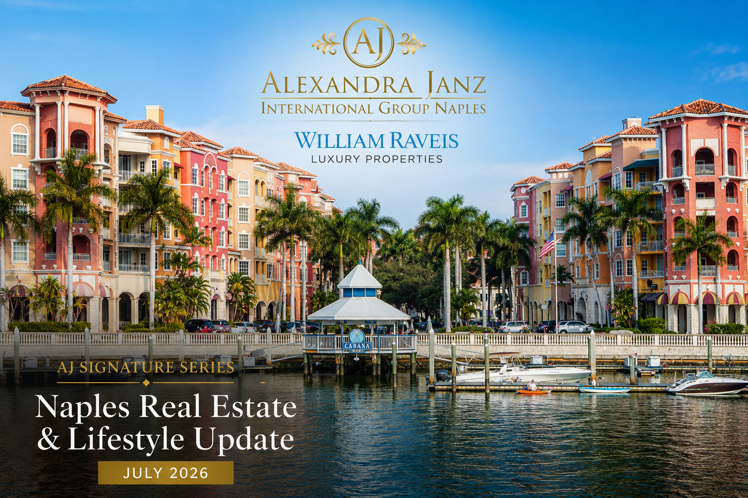 Naples Real Estate & Lifestyle Update for July 2026 featuring the latest housing market statistics, Bayshore Arts District, waterfront dining and August events in Naples, Florida.