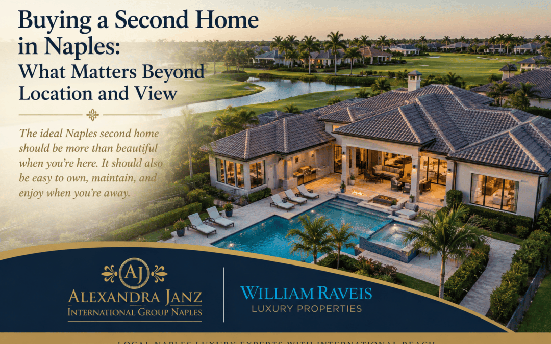 Buying a Second Home in Naples: What Matters Beyond Location and View
