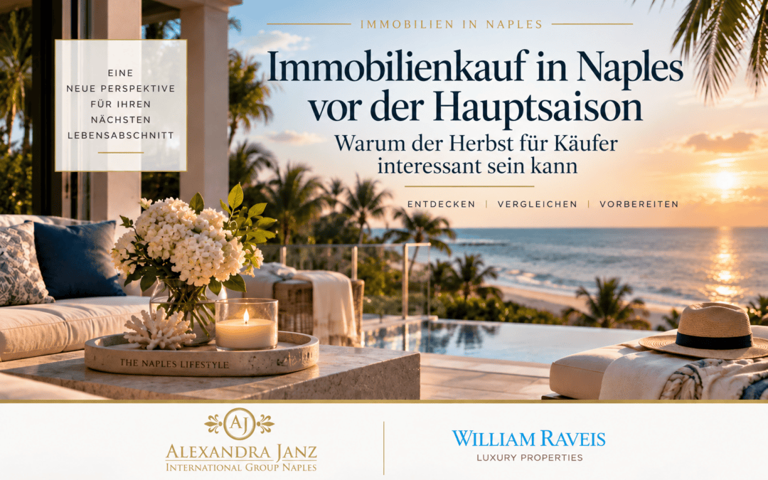 Immobilienkauf in Naples vor der Hauptsaison – warum der Herbst für Käufer interessant sein kann